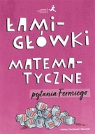 ŁAMIGŁÓWKI MATEMATYCZNE. PYTANIA FERMIEGO