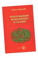 PODSTAWOWE WIADOMOŚCI O ISLAMIE, DANECKI JERZY