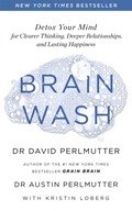 Brain Wash: Detox Your Mind for Clearer Thinking,