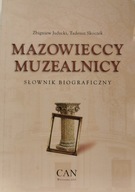 Mazowieccy muzealnicy Słownik biograficzny