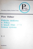 Polityka naukowa w Polsce w latach 1944-1953. T. 1