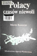 Polacy czasów niewoli - Marek Ruszczyc