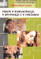 JĘZYK W KOMUNIKACJI W PERSWAZJI I REKLAMIE