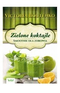 Zielone koktajle. Smoothie dla zdrowia