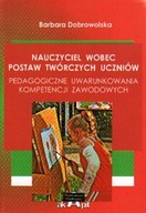 Nauczyciel wobec postaw twórczych uczniów.