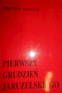 Pierwszy grudzień Jaruzelskiego - Zbigniew Branach