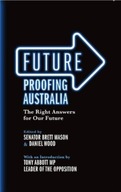 Future Proofing Australia: The Right Answers for