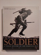 SOLDIER A VISUAL HISTORY OF THE FIGHTING MAN R. G. Grant
