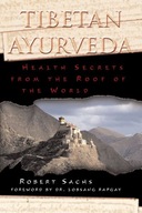 Tibetan Ayurveda: Health Secrets from the Roof of