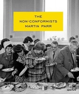 Martin Parr: The Non-Conformists Praca zbiorowa