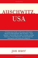 Auschwitz, USA: A Comparative Study in Efficiency