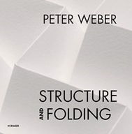 Peter Weber: Structure and Folding: Catalogue