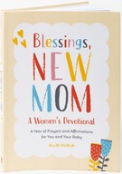 Blessings, New Mom: a Women s Devotional: A Year