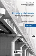 PRZYKŁADY OBLICZANIA KONSTRUKCJI ŻELBETOWYCH. ZESZ