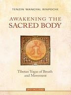 Awakening the Sacred Body: Tibetan Yogas of
