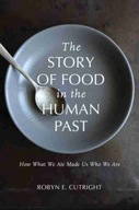 The Story of Food in the Human Past: How What We