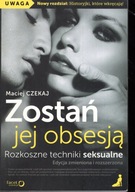 MACIEJ CZEKAJ - ZOSTAŃ JEJ OBSESJĄ ROZKOSZNE TECHNIKI SEKSUALNE