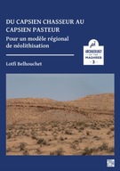 Du capsien chasseur au capsien pasteur: Pour un