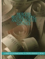 MERGERS, RESTRUCTURING, AND CORPORATE CONTROL - WESTON, CHUNG, HOAG