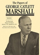 The Papers of George Catlett Marshall: The Whole