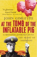 At the Tomb of the Inflatable Pig: Travels