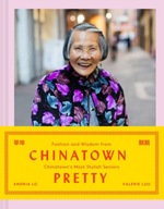 Chinatown Pretty: Fashion and Wisdom from