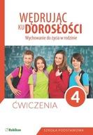 Wędrując Ku Dorosłości. Ćwiczenia kl. 4