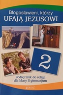 Religia Błogosławieni, którzy ufają Jezusowi GIMN kl.2 podręcznik