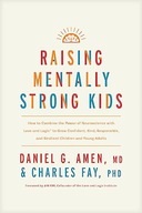 Raising Mentally Strong Kids: How to Combine the Power of Neuroscience with