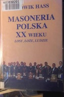 Masoneria Polska XX Wieku Losy Loze Ludzie - Hass