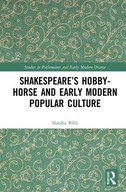 Shakespeare s Hobby-Horse and Early Modern