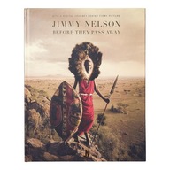 Książka Before They Pass Away by Jimmy Nelson (2015-12-04)