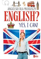 ANGIELSKI DLA MŁODZIEŻY. ENGLISH? YES, I CAN!...