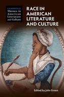 RACE IN AMERICAN LITERATURE AND CULTURE (CAMBRIDGE THEMES IN AMERICAN LITER