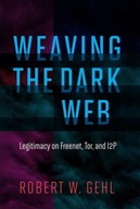 Weaving the Dark Web: Legitimacy on Freenet, Tor,