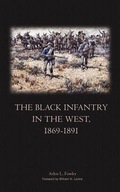 The Black Infantry in the West, 1869-1891 Fowler