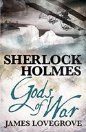 Sherlock Holmes: Gods of War Lovegrove James