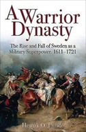 A Warrior Dynasty: The Rise and Fall of Sweden as