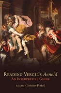 Reading Virgil s Aeneid: An Interpretive Guide