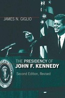 The Presidency of John F. Kennedy Giglio James N.