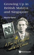Growing Up In British Malaya And Singapore: A