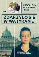 ZDARZYŁO SIĘ W WATYKANIE Wolińska-Riedi Magdalena