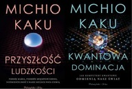 Kwantowa dominacja + Przyszłość ludzkości Michio Kaku