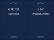 Rozmyślania Aureliusz + Psychologia tłumu Le Bon