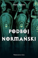 PODBÓJ NORMAŃSKI, MARC MORRIS