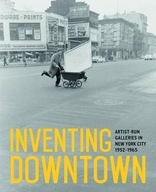 Inventing Downtown: Artist-Run Galleries in New