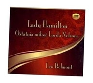LADY HAMILTON. OSTATNIA MIŁOŚĆ LORDA NELSONA CD LEO BELMONT