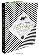 The Part-Time Vegetarian: Flexible Recipes to Go