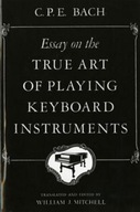 Essay on the True Art of Playing Keyboard Instrume