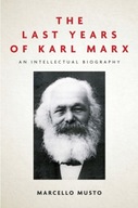 The Last Years of Karl Marx: An Intellectual